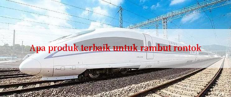 Apa produk terbaik untuk rambut rontok