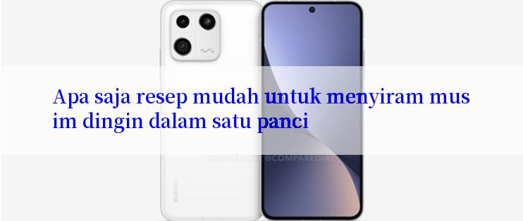 Apa saja resep mudah untuk menyiram musim dingin dalam satu panci