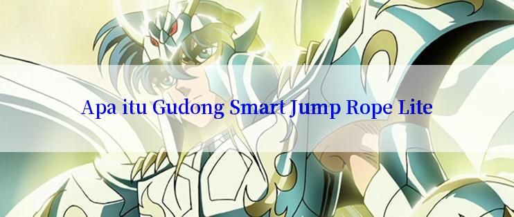 Apa itu Gudong Smart Jump Rope Lite