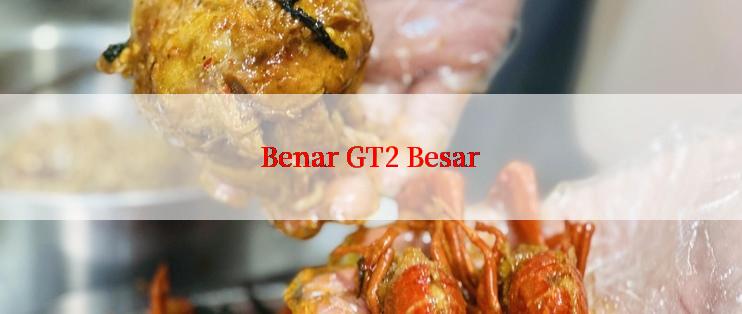 Benar GT2 Besar