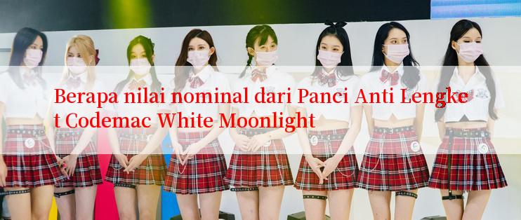 Berapa nilai nominal dari Panci Anti Lengket Codemac White Moonlight