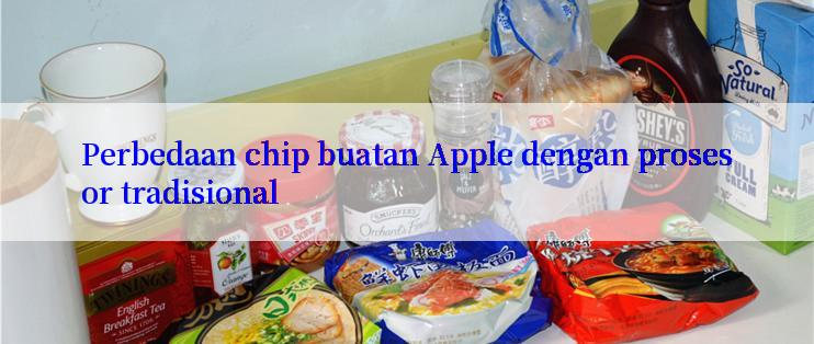 Perbedaan chip buatan Apple dengan prosesor tradisional