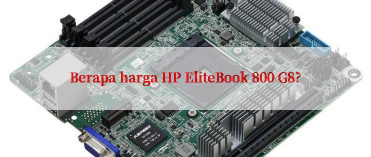 Berapa harga HP EliteBook 800 G8?