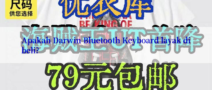 Apakah Darwin Bluetooth Keyboard layak dibeli?