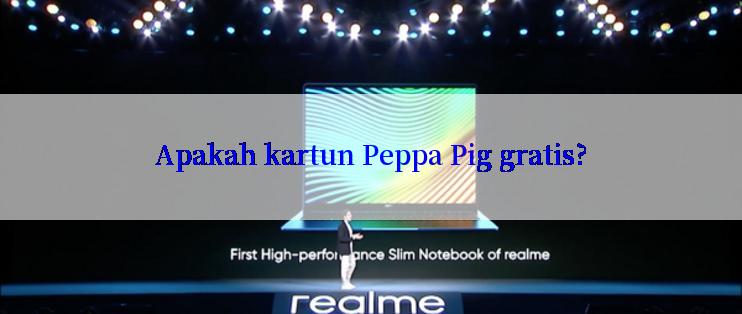 Apakah kartun Peppa Pig gratis?