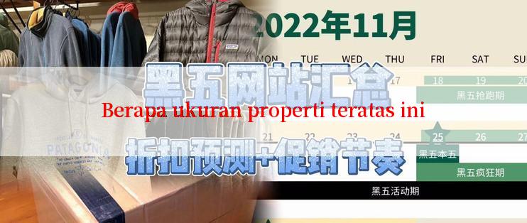 Berapa ukuran properti teratas ini