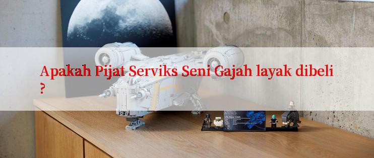 Apakah Pijat Serviks Seni Gajah layak dibeli?