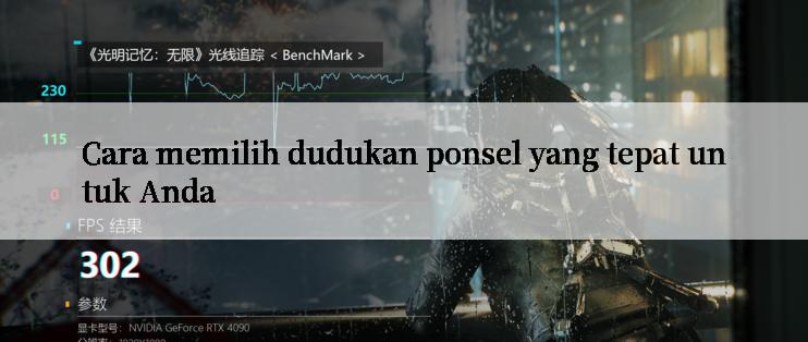 Cara memilih dudukan ponsel yang tepat untuk Anda