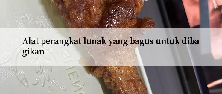 Alat perangkat lunak yang bagus untuk dibagikan