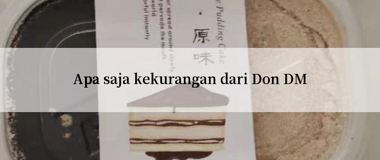 Apa saja kekurangan dari Don DM