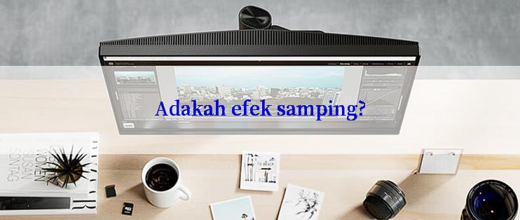 Adakah efek samping?