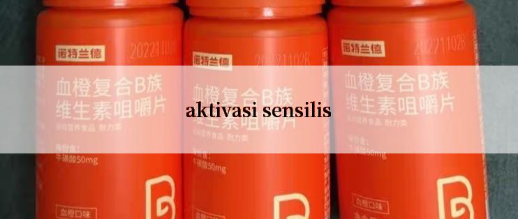 aktivasi sensilis