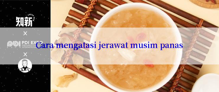 Cara mengatasi jerawat musim panas