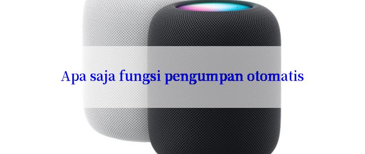 Apa saja fungsi pengumpan otomatis