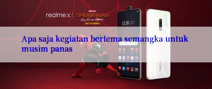 Apa saja kegiatan bertema semangka untuk musim panas