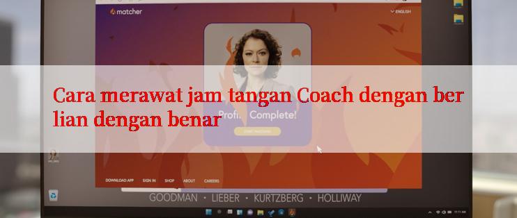 Cara merawat jam tangan Coach dengan berlian dengan benar