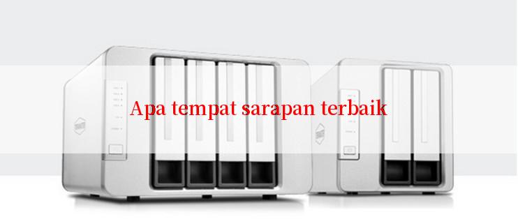 Apa tempat sarapan terbaik