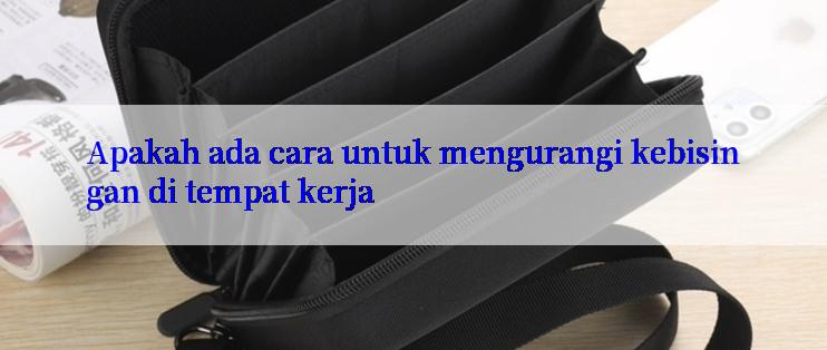 Apakah ada cara untuk mengurangi kebisingan di tempat kerja