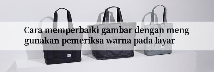 Cara memperbaiki gambar dengan menggunakan pemeriksa warna pada layar