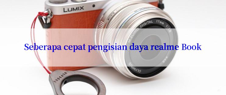 Seberapa cepat pengisian daya realme Book