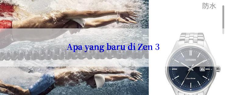 Apa yang baru di Zen 3