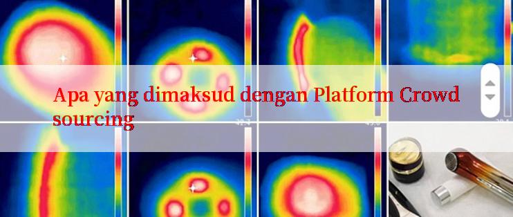 Apa yang dimaksud dengan Platform Crowdsourcing