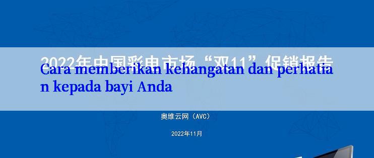 Cara memberikan kehangatan dan perhatian kepada bayi Anda