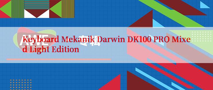 Keyboard Mekanik Darwin DK100 PRO Mixed Light Edition