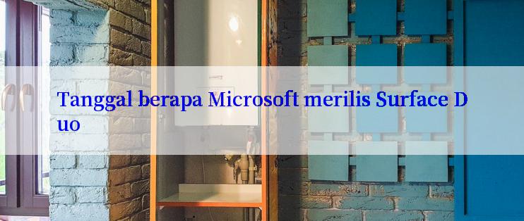 Tanggal berapa Microsoft merilis Surface Duo