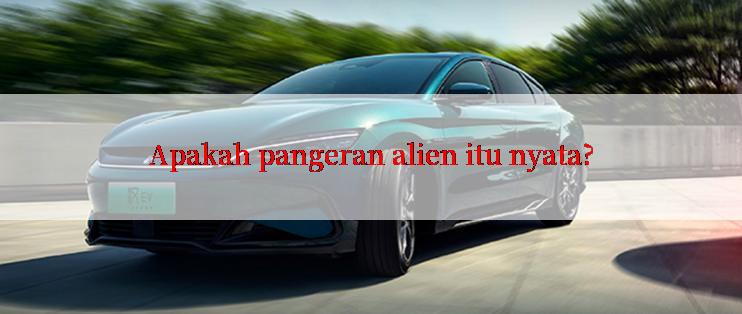 Apakah pangeran alien itu nyata?