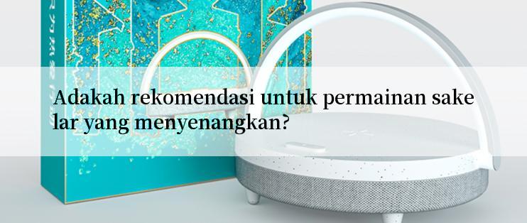 Adakah rekomendasi untuk permainan sakelar yang menyenangkan?