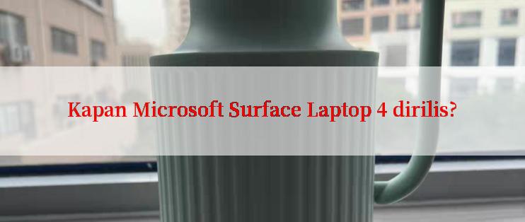 Kapan Microsoft Surface Laptop 4 dirilis?