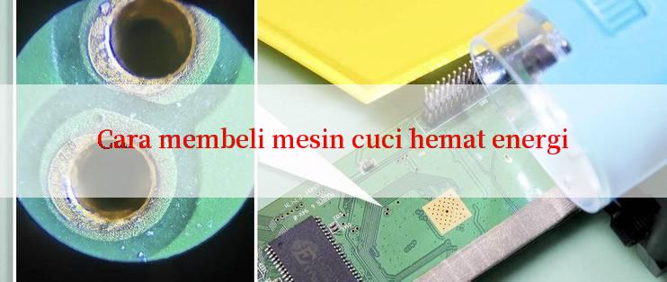 Cara membeli mesin cuci hemat energi