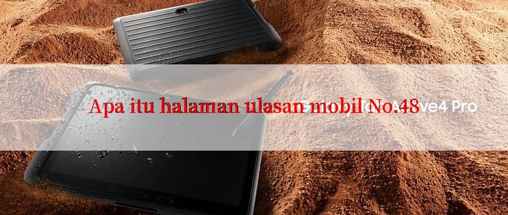 Apa itu halaman ulasan mobil No.48