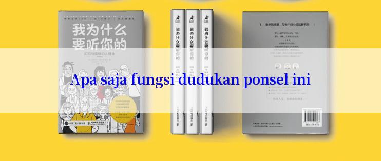 Apa saja fungsi dudukan ponsel ini