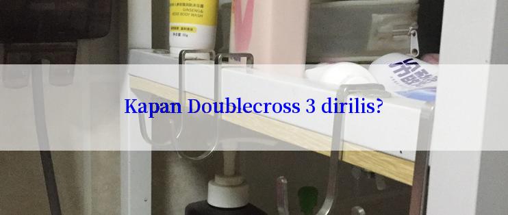 Kapan Doublecross 3 dirilis?