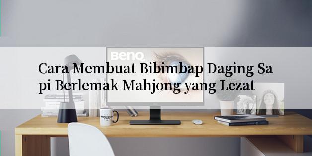 Cara Membuat Bibimbap Daging Sapi Berlemak Mahjong yang Lezat