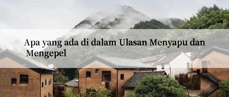 Apa yang ada di dalam Ulasan Menyapu dan Mengepel