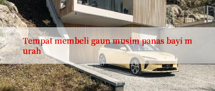 Tempat membeli gaun musim panas bayi murah