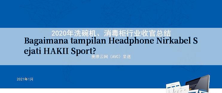 Bagaimana tampilan Headphone Nirkabel Sejati HAKII Sport?