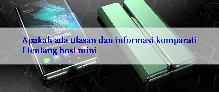 Apakah ada ulasan dan informasi komparatif tentang host mini