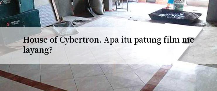 House of Cybertron. Apa itu patung film melayang?