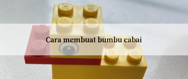 Cara membuat bumbu cabai