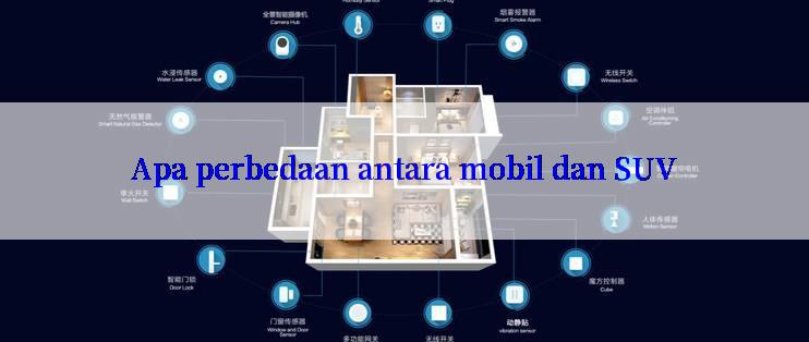 Apa perbedaan antara mobil dan SUV