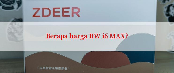 Berapa harga RW i6 MAX?