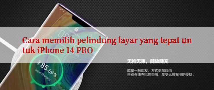 Cara memilih pelindung layar yang tepat untuk iPhone 14 PRO