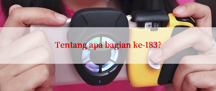 Tentang apa bagian ke-183?