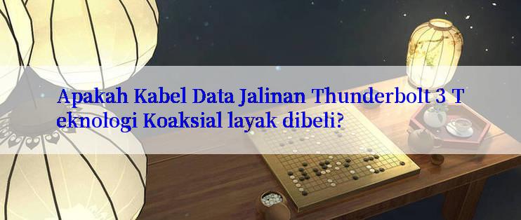 Apakah Kabel Data Jalinan Thunderbolt 3 Teknologi Koaksial layak dibeli?