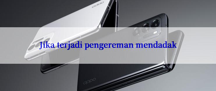 Jika terjadi pengereman mendadak